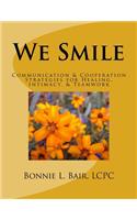 We Smile
