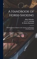 Handbook of Horse-shoeing