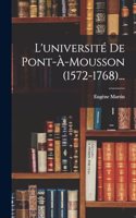 L'université De Pont-à-mousson (1572-1768)...