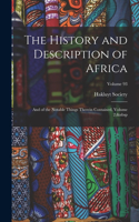 History and Description of Africa: And of the Notable Things Therein Contained, Volume 2; Volume 93