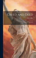 Creed and Deed: A Series of Discourses