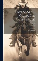 Ravensnest, Oder, Die Rothhäute