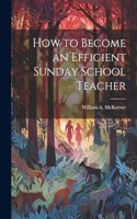 How to Become an Efficient Sunday School Teacher