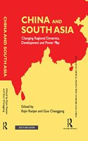 China and South Asia: Changing Regional Dynamics, Development and Power Play