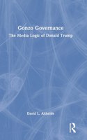 Gonzo Governance: The Media Logic of Donald Trump