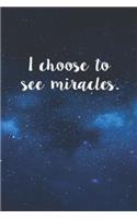 I Choose To See Miracles