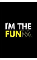 I'm The Funpa: Lined Journal - I'm The Funpa Black Fun-ny Papa Father Daddy Family Dad Gift - Black Ruled Diary, Prayer, Gratitude, Writing, Travel, Notebook For M