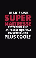 Je Suis Une Super Maîtresse C'est Comme Une Maîtresse Normale Mais Carrément Plus Cool!