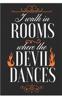 I Walk In Rooms Where The Devil Dances