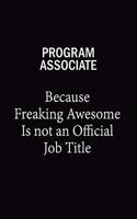 Program Associate Because Freaking Awesome Is Not An Official Job Title
