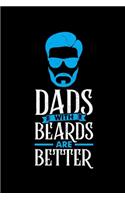 Dads with Beards Are Better: A Journal, Notepad, or Diary to write down your thoughts. - 120 Page - 6x9 - College Ruled Journal - Writing Book, Personal Writing Space, Doodle, N