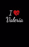 I love Valeria: Notebook / Journal / Diary - 6 x 9 inches (15,24 x 22,86 cm), 150 pages. For everyone who's in love with Valeria.