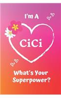 I'm a CICI What's Your Superpower?: Pink Soft Cover Blank Lined Notebook Planner Composition Book (6 X 9 110 Pages) (Best Inspirational CICI and Grandma Gift Idea for Birthday, Mother'