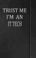 Trust Me I'm an It Tech: Weekly Planner Calendar Yearly 365 Notebook 120 Pages 6x9