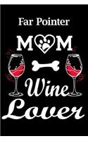 Far Pointer Mom Wine Lover