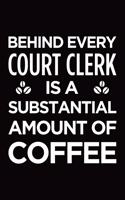 Behind every court clerk is a substantial amount of coffee