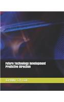 Future Technology Development Predictive Direction