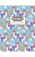 Handwriting Practice Paper Workbook: Cute Unicorn Matte Cover Large 8.5 x 11 Blank Lined Sheets Journal Notebook for Writing Improvement Exercises - Perfect for Preschool, Kindergarten,