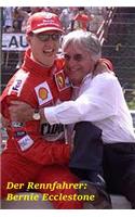 Der Rennfahrer: Bernie Ecclestone(1 Biographien: Herausragende Menschen Des 20. Jahrhunderts)