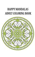 Happy Mandalas Adult Coloring Book