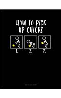 How To Pick Up Chicks