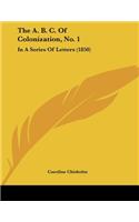 The A. B. C. Of Colonization, No. 1
