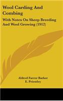 Wool Carding And Combing: With Notes On Sheep Breeding And Wool Growing (1912)