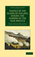 Travels in the Island of Iceland, During the Summer of the Year 1810