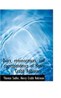 Diary, Reminiscences, and Correspondence of Henry Crabb Robinson ..