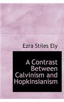 A Contrast Between Calvinism and Hopkinsianism