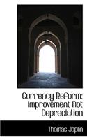 Currency Reform: Improvement Not Depreciation