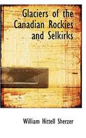 Glaciers of the Canadian Rockies and Selkirks