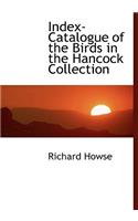 Index-Catalogue of the Birds in the Hancock Collection