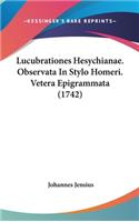 Lucubrationes Hesychianae. Observata in Stylo Homeri. Vetera Epigrammata (1742)