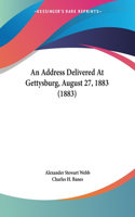 Address Delivered At Gettysburg, August 27, 1883 (1883)