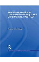 The Transformation of Commercial Banking in the United States, 1956-1991