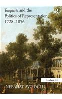 Turquerie and the Politics of Representation, 1728–1876