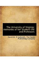 University of Virginia; memories of her Student-life and Professors