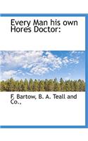 Every Man His Own Hores Doctor