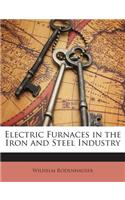 Electric Furnaces in the Iron and Steel Industry