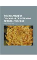 The Relation of Quickness of Learning to Retentiveness