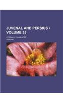 Juvenal and Persius (Volume 35); Literally Translated