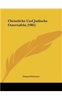 Christliche Und Judische Ostertafeln (1905)