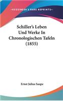 Schiller's Leben Und Werke in Chronologischen Tafeln (1855)