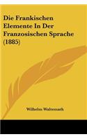 Frankischen Elemente In Der Franzosischen Sprache (1885)