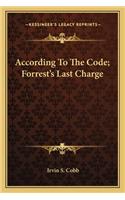 According To The Code; Forrest's Last Charge