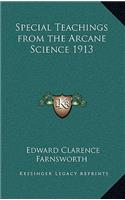 Special Teachings from the Arcane Science 1913