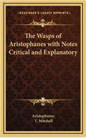The Wasps of Aristophanes with Notes Critical and Explanatory