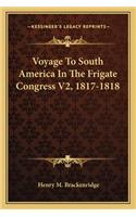 Voyage to South America in the Frigate Congress V2, 1817-1818
