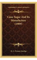 Cane Sugar and Its Manufacture (1909)